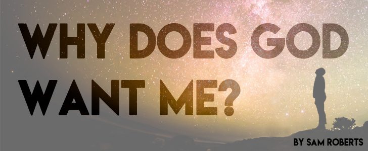 Why does God want me?